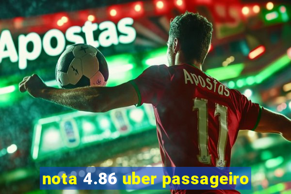 nota 4.86 uber passageiro